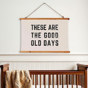 These Are The Good Old Days Wood Framed Fabric Wall Tapestry, Retro Typography Wall Art, Nursery Decor, 26x36 inch,  Neutral Home Decor