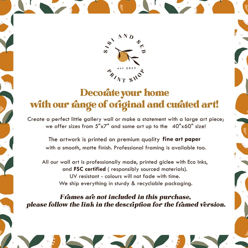 May include: Decorate your home with original and curated art!  We offer prints on fine art paper in sizes from 5x7 inches to 40x60 inches.  The artwork is professionally made, printed with Eco Inks, and is FSC certified.  Frames are not included.