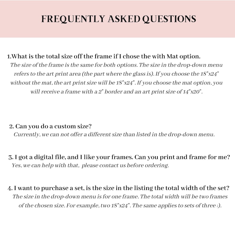 May include: Frequently Asked Questions about framing options.  The text explains that the size listed in the drop-down menu refers to the art print area, not the frame size.  It also explains that the frame size will be larger if you choose the mat option.