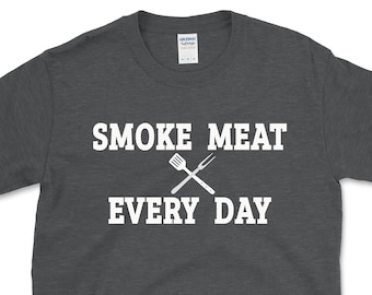 Funny BBQ Quote Tshirt | Smoker Accessory Stuff Pitmaster Dad Grilling Fathers Day Gift T Shirt | Smoke Meat Every Day Men Pit Master Tee