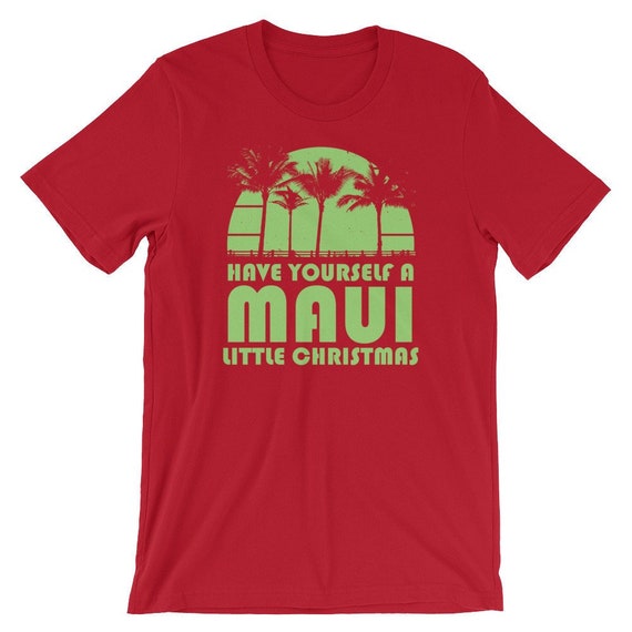 Cute Funny Have Yourself A Maui Little Christmas T Shirt Etsy
