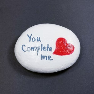 You Complete Me Painted Stone Rock-Valentine Gift-Painted Pebble-Hand Painted Stone Rock-Pocket Rock-I Love You Rock-Gift