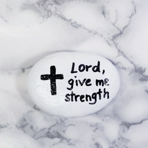 Lord Give Me Strength Painted Stone Rock-Religious Quote Stone Rock-Painted Message Beach Stone Rock-Keepsake Stones Rocks-Gift