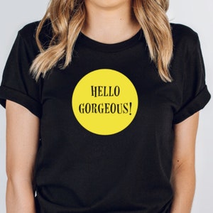 Hello Gorgeous! Funny Girl Musical | Crewneck Graphic Unisex T-shirt | Adult & Kid Sizes | Actor Kid Gift Musical Theatre