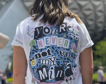 You’re Never Not on my Mind Tee