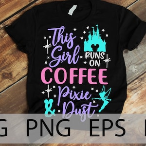 May include: Black t-shirt with a pink and purple design that says "This Girl Runs on Coffee & Pixie Dust". The design also includes a blue castle with a Mickey Mouse ear on top.