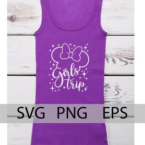 Girls Trip svg, Girls Trip PNG, Girls disneyland trip svg, Minnie Mouse first trip, family vacation shirt, cut files, transfer, iron on