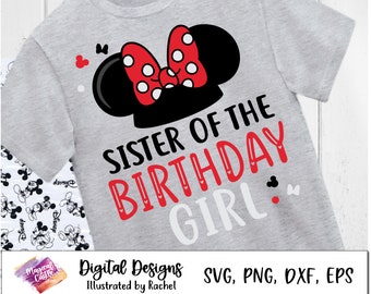 Sister of the Birthday Girl, Minnie Family Birthday shirt, Disneyland birthday trip, Minnie Birthday Squad, Matching shirts, dxf, svg, png