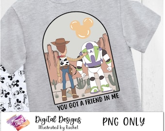 You got a friend in me 300 DPI png, Retro Cowboy, Buzz Png, The Wild West Png, Family Vacation Png, Family Trip Png, Magic Castle