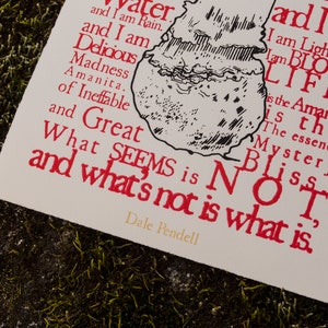 May include: A white card with red text and a black and white illustration of a mushroom. The text reads "I am water and I am rain. And I am delicious madness Amanita. Of ineffable and great what seems is not and what's not is what is." The text is signed "Dale Pendell".