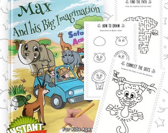 May include: A colorful children's book titled "Max And His Big Imagination: Safari Activities Book" with an illustration of a safari jeep with animals. The book cover has a green and yellow "INSTANT DOWNLOAD!" sticker.
