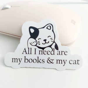 Book Related Sticker-All I Need Are My Books and My Cat