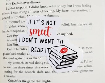 Book Related Sticker-If it's not smut I don't want to read it