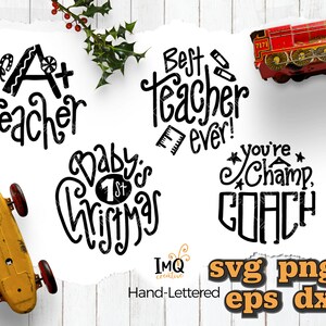 May include: A set of five black and white hand-lettered SVG cut files. The designs include "A+ Teacher", "Best Teacher Ever!" with a ruler, "Baby's 1st Christmas", and "You're a Champ, Coach".