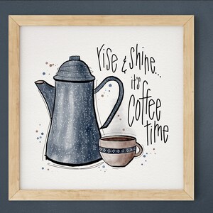 Rise and Shine It's Coffee Time Kitchen Wall Art  | Old Fashioned Camp Coffee Pot | Digital Download | Printable Home Decor