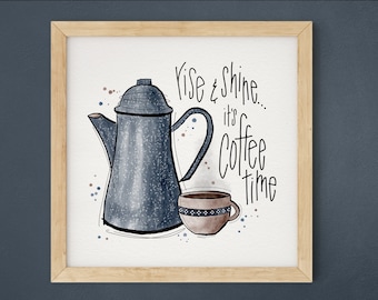 Rise and Shine It's Coffee Time Kitchen Wall Art  | Old Fashioned Camp Coffee Pot | Digital Download | Printable Home Decor