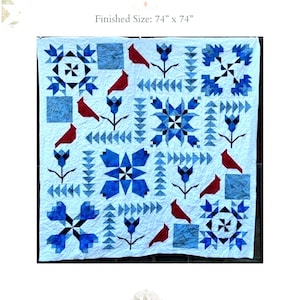 May include: A paper pieced quilt titled Flower Patch with a finished size of 74 inches by 74 inches. The quilt features a white background with blue geometric floral blocks, solid blue squares, and red cardinal bird silhouettes throughout.