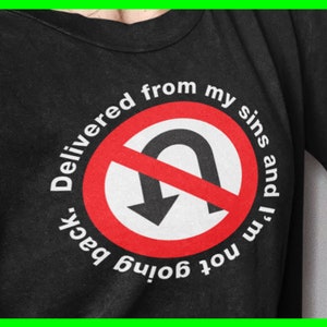 Keine Kehrtwende Christian Shirt geliefert von meinen Sünden Tshirt T-Shirt T-Shirt Kleidung Kleidung Bella Canva 3001 Trendy Casual Komfortable Soft Ringspun