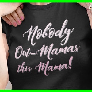 Noboby Out-Mamas This Mama Mother&#39;s Day Shirt No One Out Mama Tshirt Mother Holiday T Shirt Special Tee Apparel Clothes Bella Canvas 3001