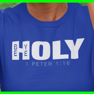 Be Ye Holy Christian Shirt God Hath Called You Tshirt T Shirt Tee Apparel Clothes Bella Canva 3001 Trendy Casual Comfortable Soft Ringspun