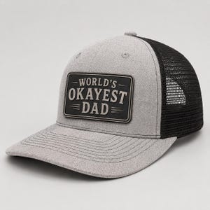 World’s Okayest Dad Hat, Funny Dad Trucker Hat, Gray Leatherette Patch Snapback, Father’s Day Gift, Birthday Gift for Dad, Dad Joke Hat
