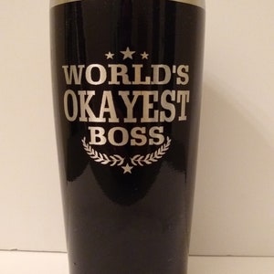 World's Okayest Boss tumbler / christmas gift / review time / birthday present