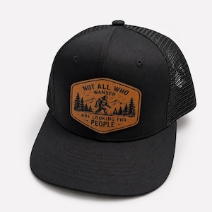 Not All Who Wander Are Looking for People Hat, Bigfoot Trucker Hat, Funny Sasquatch Patch Hat, Black Mesh Snapback Cap