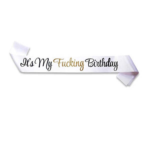 White With Black /& Hot Pink Writing ‘It’s My Fucking Birthday’ Sash