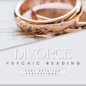 Divorce 72 HOUR Delivery - Very Detailed Psychic Reading - Marriage - Relationships - Family - Love - Support - Guidance -