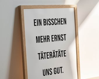 POSTER ERNST / schwarz weiß witziger Spruch Zitat Wall Art Print für Küche, Kinderzimmer, Wohnzimmer und vieles mehr