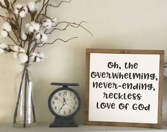 13x13 / Reckless Love Lyrics / Overwhelming Neverending / He Left the 99 / Wood Sign Home Decor Farmhouse Style