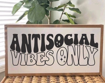 25x13 / Antisocial Vibes Only Wood Sign / Girls Room Decor / Introvert Wall Art / Homebody Decor / Dorm Room Sign / Office Wall Art