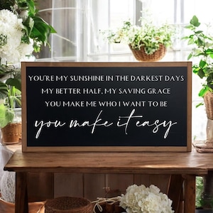 25x13 / You Make It Easy Lyrics / Bedroom Wall Art / Wedding Wood Sign / Modern Farmhouse Wall Decor