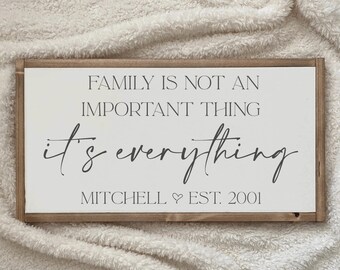 25x13 / Custom Family Last Name Sign / Family Is Not An Important Thing It's Everything / Anniversary Gift / Wedding Sign / Modern Farmhouse