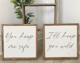 13x13 / You Keep Me Safe / I'll Keep You Wild / Primary Bedroom Wall Art / Over the Bed Decor / His and Hers Signs