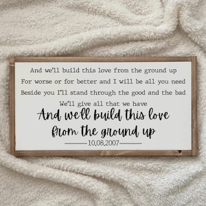 25x13 / From The Ground Up Lyrics / Anniversary Gift / Wedding Sign / Wood Sign Home Decor Farmhouse Style