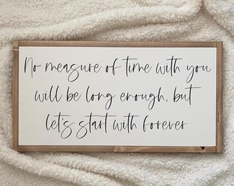 25x13 / No Measure of Time / Let's Start With Forever / Wedding Sign / Anniversary Gift / Bedroom Wall Art