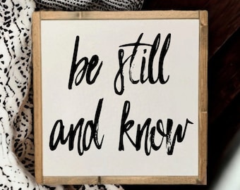 13x13 / Be Still and Know Wood Sign
