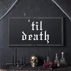 25x13 / ‘Til Death / Gothic Wall Art / Over the Bed Sign