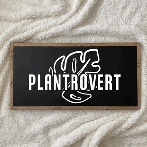 25x13 / Plantrovert Wood Sign / Monstera Deliciosa / Plant Room Decor / Houseplant Wall Art / Boho Decor / Plant Mom / Funny Plant Sign Bild 2