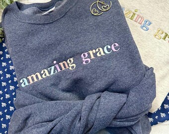 Embroidered Amazing Grace Sweatshirt - Amazing Grace Crewneck Sweatshirt - Christian Apparel - Simple Christian Crew - Faith Based Crewneck