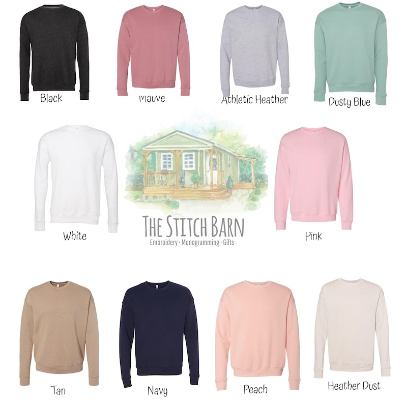 May include: A collection of crewneck sweatshirts in various colors, including black, mauve, athletic heather, dusty blue, white, pink, tan, navy, peach, and heather dust. The image also features a watercolor illustration of a house with the text "THE STITCH BARN".