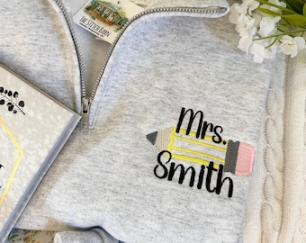 Embroidered Pencil Quarter Zip Teacher Sweatshirt - Personalized Teacher Quarter Zip - Custom Teacher Name Pullover - Teacher Appreciation
