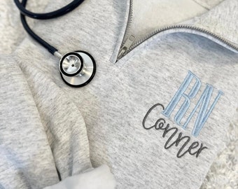 Personalized RN Sweatshirt - Embroidered Nurse Quarter Zip - Nurse Graduation Gift - RN Sweatshirt Personalized