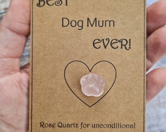 Crystal gift for dog mum. Best dog mum. Rose quartz for dog mum / mummy. Keep sake gift.