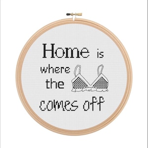 Home is where the bra comes off cross stitch pattern | modern cross stitch | subversive cross stitch | PDF pattern | instant download