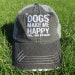 Dogs Make Me Happy, You...Not So Much Distressed Mesh Trucker Cap, Funny Ladies Baseball Hat Gift, Dog Mom, Women Hats, Womens Dogs Caps 