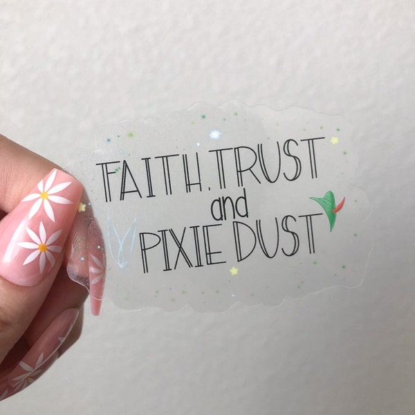 Faith, Trust & Pixie Dust laptop water bottle planner sticker