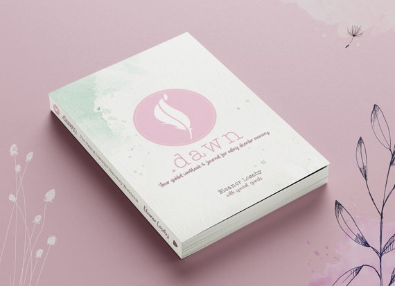 Dawn - The Eating Disorder Recovery Workbook