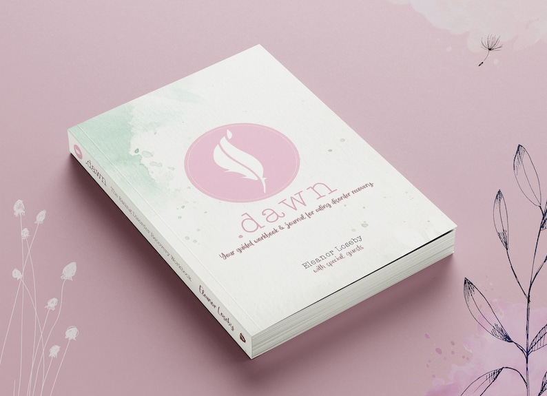 May include: A white book with a pink circle on the cover. The circle contains a white feather design. The book title is "dawn" and the text reads "Your guided workbook & journal for setting healthier boundaries". The author is Eleanor Loseby with special guests.